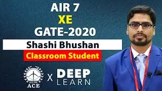Mr. Shashi Bhushan, GATE2020 All India 7th Ranker in Engineering Science (XE) | ACE  DeepLearn