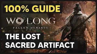 The Lost Sacred Artifact: ALL Collectible Locations (100% Guide) - Wo Long Fallen Dynasty
