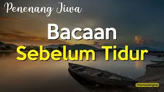 AMALANKAN BACA SURAH INI SEBELUM TIDUR | HATI TENANG