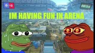 IM HAVING FUN IN ARENA