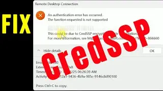 How to fix An authentication error has occurred.  | CredSSP encryption oracle remediation