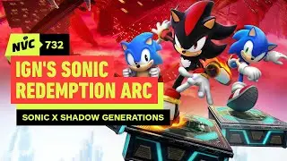 Sonic X Shadow Generations Is IGN's Sonic Redemption Arc - NVC 732