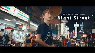 Night Street / Cinematic Portrait Video / Sony FX3 + Sirui Anamorphic 35mm f1.8 1.33x / by PaoPTF