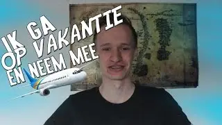 IK GA OP VAKANTIE EN NEEM MEE .. [Parodie]