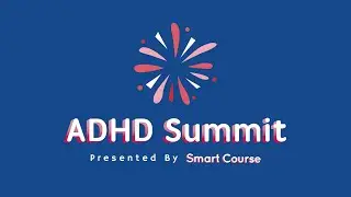 ADHD Summit - LIVE Kick Off Event - Jan 30 2022 | SmartCourse.io