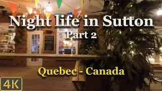 Night Life in Sutton - Quebec - Canada - Part2