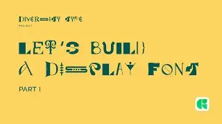 Font design Building a display font in Glyphs for the Diversity Type Project - Part 1