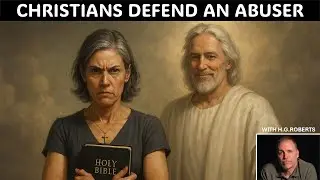 Christians Defend An Abuser