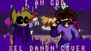 [FNF COVER] // I Am God Xel & Danon cover
