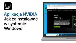 Jak zainstalować Aplikację NVIDIA w Windows