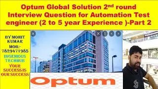 Optum Global Solution 2nd round Interview Question for Automation Test engineer as  Experience