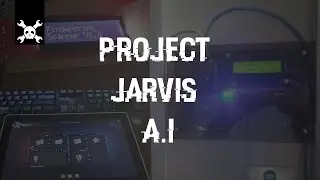 TheHackadayPrize - Project Jarvis A.I