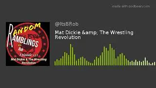 Mat Dickie & The Wrestling Revolution