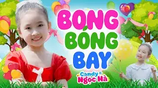 Bong Bóng Bay - Bé Tập Đánh Răng - Nhạc Thiếu Nhi Sôi Động Cho Bé Năng Động