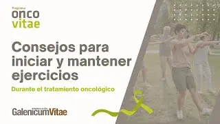 Iniciar y mantener ejercicios durante el tratamiento oncológico || #OncoVitae