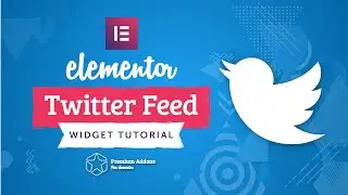 Elementor Twitter Feed Widget Tutroial