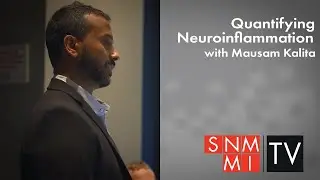 Quantifying Neuroinflammation with Mausam Kalita - SNMMI 2023 Annual Meeting