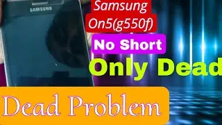Samsung On5 Dead Problem Solution|No Full Short Only Dead Problem