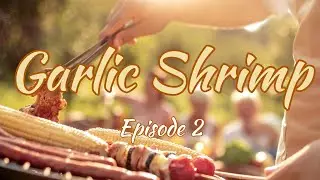 Food is Life Episode 2 || Garlic Shrimp