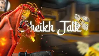 Sheikh Talk 💸 |  A Valorant Edit
