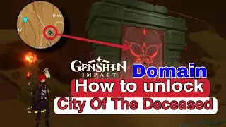 how to unlock city of the deceased domain genshin impact