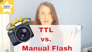 TTL vs. Manual Flash (D37)