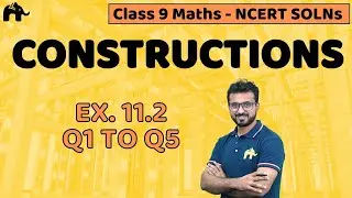Constructions Class 9 Maths | Chapter 11 Ncert Exercises 11.2 Questions 1-5