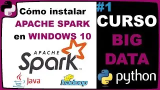 CÓMO INSTALAR APACHE SPARK (PYSPARK) en Windows 10 | Big Data en Python - #1