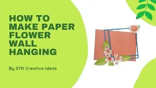 How To Make Paper Flower Wall Hanging At Home