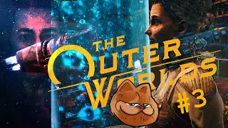 ДОРОГА НА ТЭЦ ► THE OUTER WORLDS #3