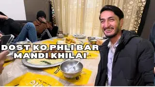 Dost ko phli bari ARABIC MANDI khilai | Friends Reunion ho gya