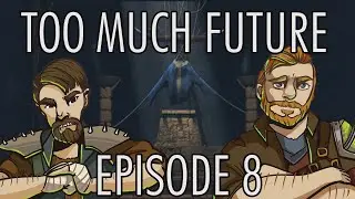 Too Much Future - 8 - Fallout 2 Begins