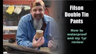 Filson Double Tin Pants 1 Year Review and Waterproofing