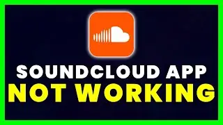 SoundCloud App Not Working: How to Fix SoundCloud App Not Working