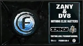 Zany & DV8 - Nothing Else Matters - Fusion 038