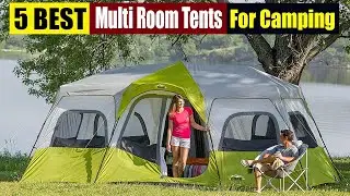 Best Multi Room Tents for Camping In 2024