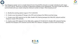 Q259. Your Dataproc cluster runs in a single Virtual Private Cloud (VPC) network in a single subnet