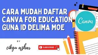CARA MUDAH DAFTAR CANVA FOR EDUCATION MENGGUNAKAN ID DELIMA MOE  #eduwebtv #cikgootube