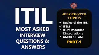 ITIL Interview Questions and Answers 2024 PART-1 | ITIL4 Foundation | ITSM | ITOM | CMDB | ITAM |