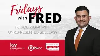Do We Work With Unrepresented Home Sellers? - Fridays with Fred