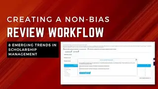 8 Emerging Trends in Scholarship Management - Non-Bias Review Workflows