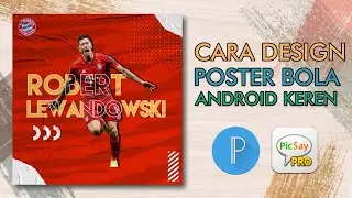 CARA MEMBUAT DESIGN POSTER BOLA KEREN ANDROID || PIXELLAB & PICSAY PRO || LINK BAHAN DI DESKRIPSI