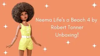 Unboxing Neema Life's A Beach 4 Doll| Virtual Doll Convention I Robert Tonner Doll | Ellowyne Wilde