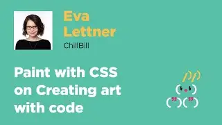 Paint the Web with CSS. On Creating Art with Code. Eva Lettner