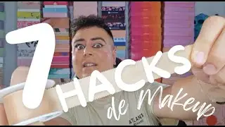 7 HACKS DE MAQUILLAJE PUESTOS A PRUEBA  FUNCIONAN O SON POSTUREO?