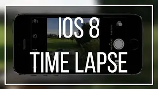 iOS 8 | Time Lapse