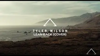Tyler Wilson - Lean Back | Lyric Video