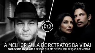 BtB Entrevista - Evandro Veiga - A melhor aula sobre retratos já feita no BtB!