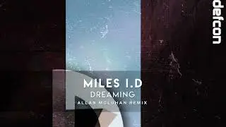 Miles I.D - Dreaming (Allan McLuhan Remix)
