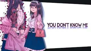 Nightcore → You Don't Know Me